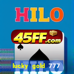 lucky gold 777 paga mesmo